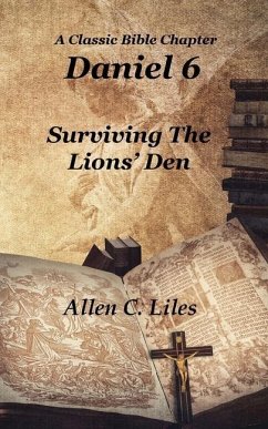 Daniel 6: Surviving The Lion's Den - Liles, Allen