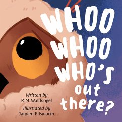 Whoo Whoo Who's Out There? - Waldvogel, K. M.