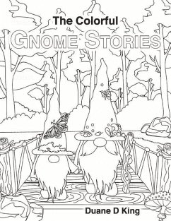 The Colorful Gnome Stories - King, Duane D.