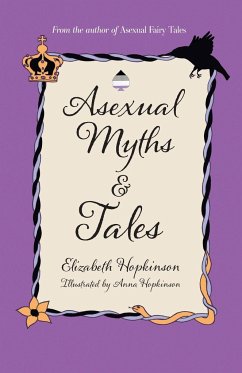 Asexual Myths & Tales - Hopkinson, Elizabeth