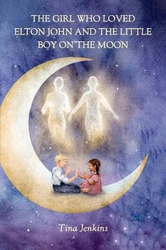 The Girl Who Loved Elton John and the Little Boy on the Moon - Jenkins, Tina