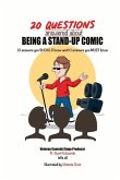 20 Questions Answered about Being a Stand-Up Comic: 10 Answers You Should Know and 10 Answers You Must Know