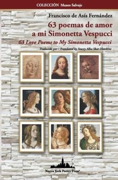 63 poemas de amor a mi Simonetta Vespucci: 63 Love Poems to My Simonetta Vespucci - Fernández, Francisco de Asís
