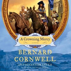 A Crowning Mercy - Cornwell, Bernard; Kells, Susannah