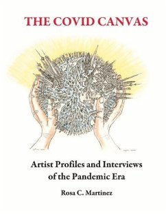 The Covid Canvas: Artist Profiles and Interviews of the Pandemic Era - Martinez, Rosa C.