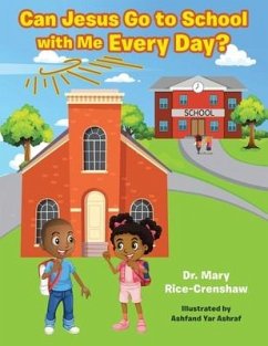 Can Jesus Go to School with Me Every Day? - Rice-Crenshaw, Mary