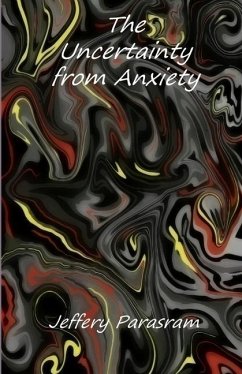 The Uncertainty from Anxiety - Parasram, Jeffery