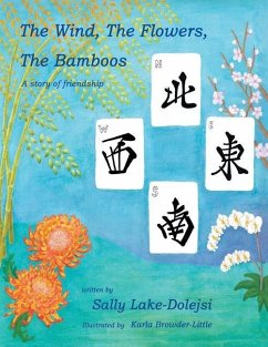 The Wind, the Flowers, the Bamboos: A Story of Friendship - Lake-Dolejsi, Sally
