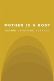 Mother Is a Body Mother Is a Body