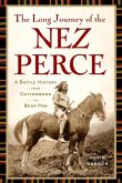The Long Journey of the Nez Perce: A Battle History from Cottonwood to Bear Paw