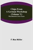 Chips From A German Workshop (Volume V) Miscellaneous Later Essays