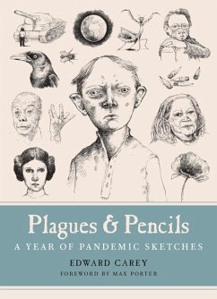 Plagues and Pencils: A Year of Pandemic Sketches - Carey, Edward