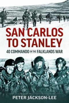 San Carlos to Stanley: 40 Commando in the Falklands War - Jackson-Lee, Peter