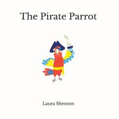 The Pirate Parrot - Shenton, Laura