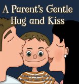 A Parent's Gentle Hug and Kiss