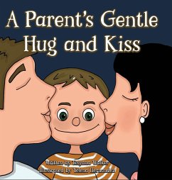 A Parent's Gentle Hug and Kiss - Walker, Tetyana