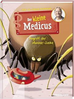 Der kleine Medicus. Band 6. Angriff der Monster-Zecke - Grönemeyer, Dietrich