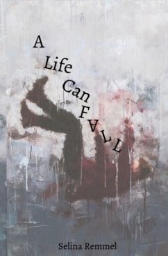 A Life Can Fall - Remmel, Selina