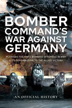 Bomber Command's War Against Germany (eBook, ePUB) - An Official History, An Official History