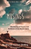 Musings: The Healing of Trauma and Resilience of the Human Spirit: A Collection of Prose and Poetry