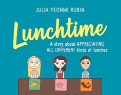Lunchtime: A Story about Appreciating All Different Kinds of Lunches - Rubin, Julia Yeonmi