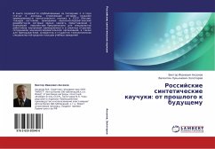 Rossijskie sinteticheskie kauchuki: ot proshlogo k buduschemu - Axenow, Viktor Iwanowich; Zolotarew, Valentin Luk'qnowich