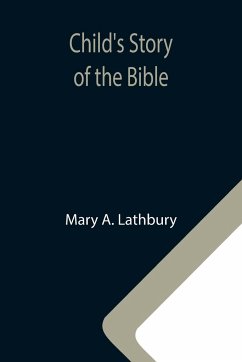 Child's Story of the Bible - A. Lathbury, Mary