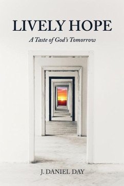 Lively Hope: A Taste of God's Tomorrow - Day, J. Daniel