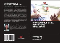 BIOMÉCANIQUE DE LA DENTISTERIE IMPLANTAIRE - Mishra, Sonika;Taneja, Aanchal;Datta, Pankaj