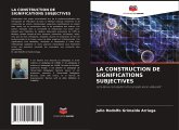 LA CONSTRUCTION DE SIGNIFICATIONS SUBJECTIVES