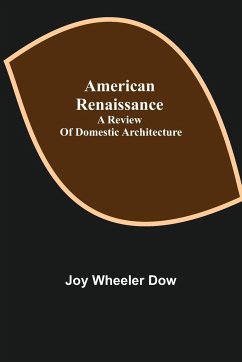 American renaissance; a review of domestic architecture - Wheeler Dow, Joy