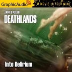 Into Delirium [Dramatized Adaptation]: Deathlands 142