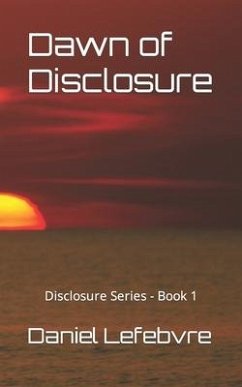 Dawn of Disclosure - Lefebvre, Daniel