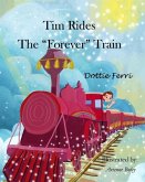 Tim Rides The &quote;Forever Train&quote;