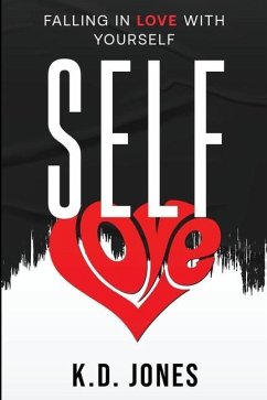 Self-Love: Falling In Love With Yourself - Jones, K. D.