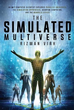 The Simulated Multiverse - Virk, Rizwan