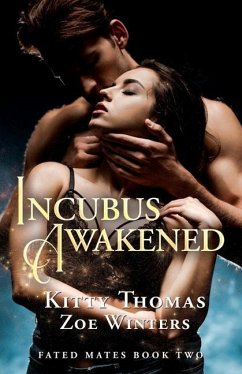 Incubus Awakened: Fated Mates Book 2 - Winters, Zoe; Thomas, Kitty