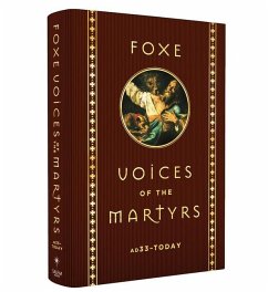 Foxe Voices of the Martrys - Foxe, John; Voice of the Martyrs