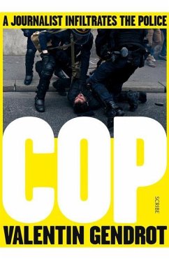 Cop: A Journalist Infiltrates the Police - Gendrot, Valentin