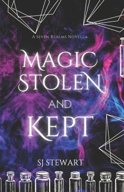 Magic Stolen and Kept: A Seven Realms Novella - Stewart, S. J.