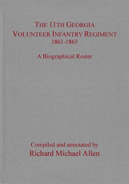 11th Georgia Volunteer Infantry Regiment, 1861-1865 (eBook, ePUB) 11th Georgia Volunteer Infantry Regiment, 1861-1865 (eBook, ePUB)