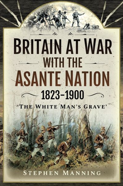 Britain at War with the Asante Nation 1823-1900 (eBook, ePUB)