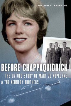 Before Chappaquiddick (eBook, ePUB) - William C. Kashatus, Kashatus