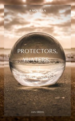 Protectors, Yuaters, and Regressors (eBook, ePUB) - Eress, Ian