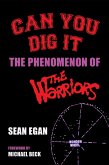 Can You Dig It: The Phenomenon of The Warriors (eBook, ePUB)