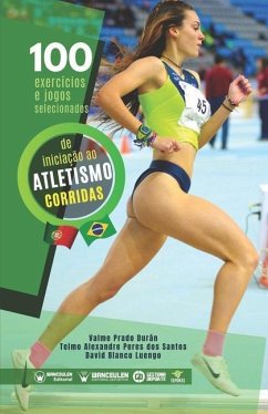 100 exercícios e jogos selecionados de iniciação ao atletismo (corridas) - Perez Dos Santos, Telmo Alexandre; Prado Durán, Valme