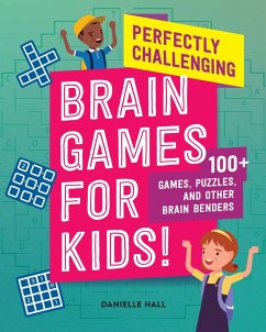 Perfectly Challenging Brain Games for Kids! - Hall, Danielle