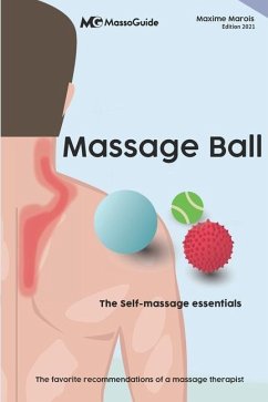 Massage ball: The self-massage essentials - Massoguide; Marois, Maxime