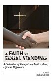 A Faith of Equal Standing: A collection of thoughts on Justice, race, life and difference