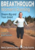 Breakthrough Women's Running: Dream Big and Train Smart
